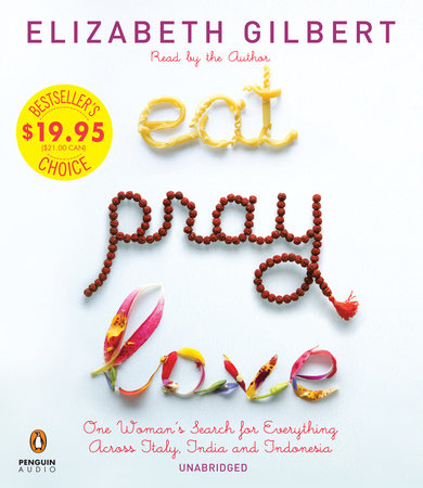 Eat Pray Love by Elizabeth Gilbert