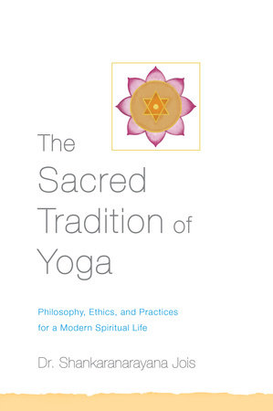 The Sacred Tradition of Yoga by Dr. Shankaranarayana Jois
