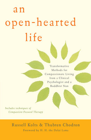 An Open-Hearted Life by Russell Kolts and Thubten Chodron