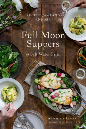 Full Moon Suppers at Salt Water Farm by Annemarie Ahearn