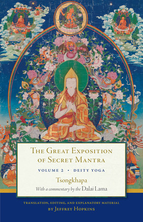 The Great Exposition of Secret Mantra, Volume Two by H.H. the Fourteenth Dalai Lama and Tsongkhapa