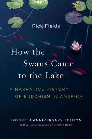 How the Swans Came to the Lake by Rick Fields and Benjamin Bogin