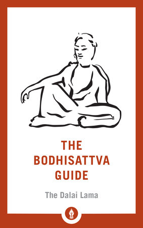 The Bodhisattva Guide by H.H. the Fourteenth Dalai Lama