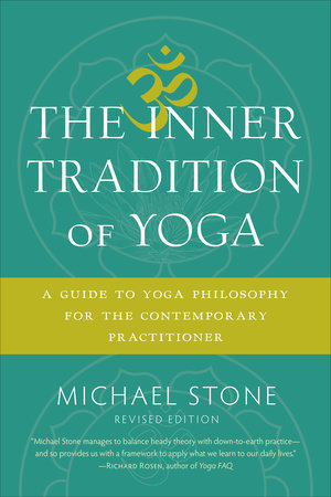 The Inner Tradition of Yoga by Michael Stone