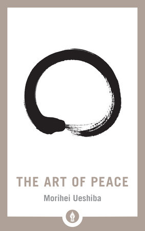 The Art of Peace by Morihei Ueshiba