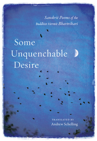 Some Unquenchable Desire by Bhartrihari
