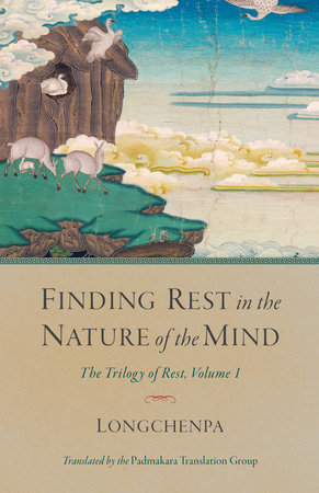 Finding Rest in the Nature of the Mind by Longchenpa