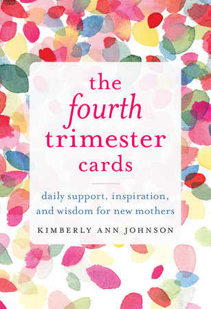 The Fourth Trimester Cards by Kimberly Ann Johnson