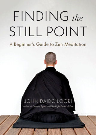 Finding the Still Point by John Daido Loori