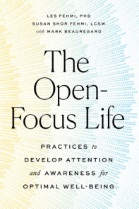 The Open-Focus Life