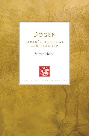Dogen by Steven Heine