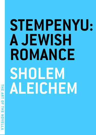 Stempenyu: A Jewish Romance by Sholom Aleichem