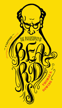 The Philosophy of Beards by THOMAS S. GOWING