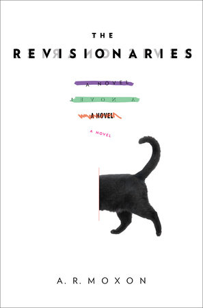 The Revisionaries by A. R. Moxon