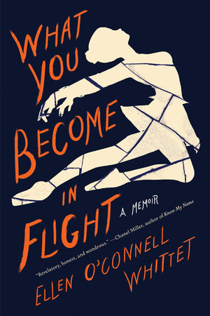 What You Become in Flight by Ellen O'Connell Whittet