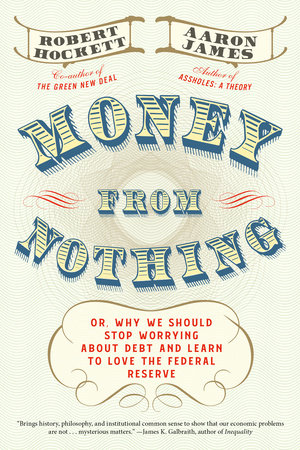 Money From Nothing by Robert Hockett and Aaron James