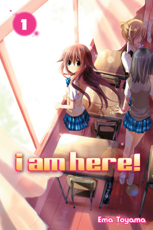I Am Here! 1 by Ema Toyama