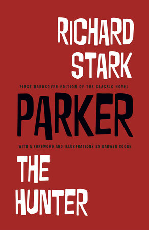 Richard Stark's Parker: The Hunter by Richard Stark