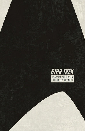 Star Trek: The Stardate Collection Volume 1 by John Byrne, Ian Edginton, Dan Abnett and James Patrick
