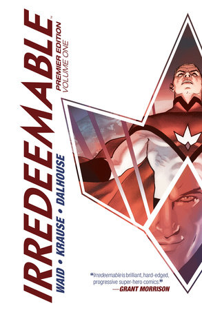 Irredeemable Premier Vol. 1 by Mark Waid