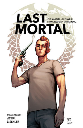 The Last Mortal by John Mahoney and Filip Sablik