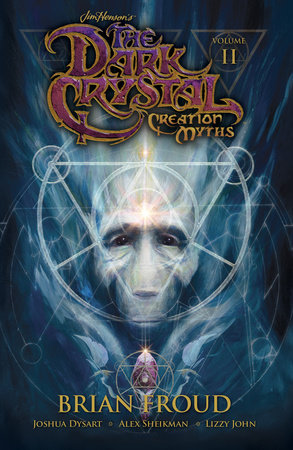 Jim Henson's The Dark Crystal: Creation Myths Vol. 2 by Joshua Dysart