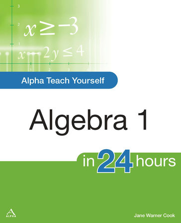 Alpha Teach Yourself Algebra I in 24 Hours by Jane Warner Cook
