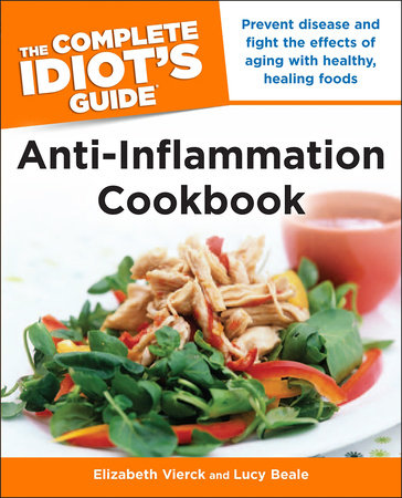 The Complete Idiot's Guide Anti-Inflammation Cookbook by Elizabeth Vierck and Lucy Beale
