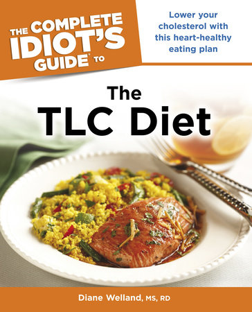 The Complete Idiot's Guide to the TLC Diet by Diane A. Welland M.S., R.D.