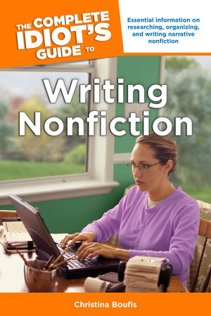 The Complete Idiot's Guide to Writing Nonfiction by Christina Boufis