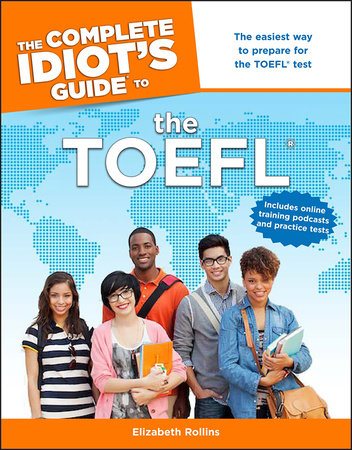 The Complete Idiot's Guide to the TOEFL® by Elizabeth Rollins