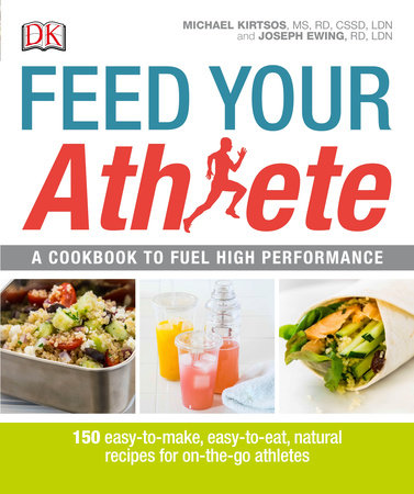 Feed Your Athlete by Michael Kirtsos and Joseph Ewing