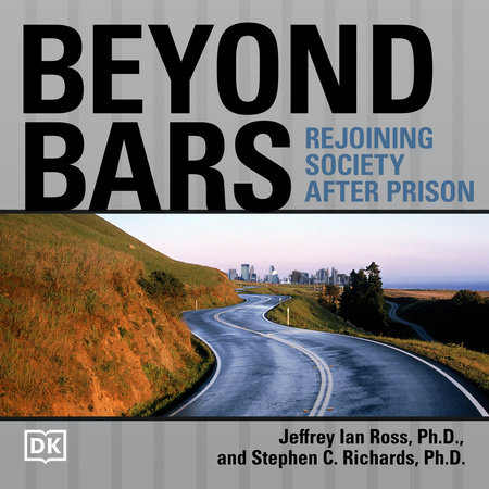 Beyond Bars by Stephen C. Richards Ph.D. and Jeffrey Ian Ross Ph.D.