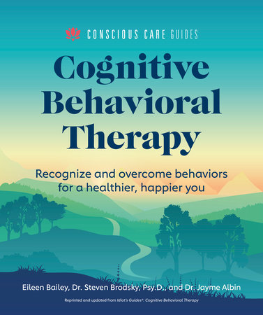 Cognitive Behavioral Therapy by Dr. Jayme Albin, Eileen Bailey and Steven Brodsky