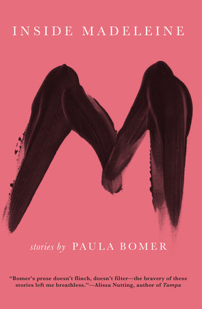 Inside Madeleine by Paula Bomer