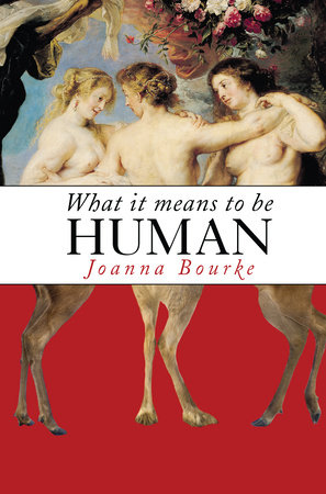 What It Means to be Human by Joanna Bourke