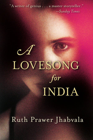 A Lovesong for India by Ruth Prawer Jhabvala
