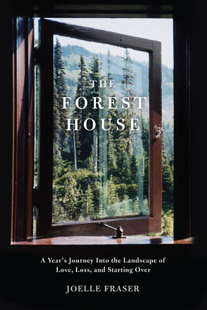 The Forest House by Joelle Fraser