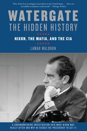 Watergate: The Hidden History by Lamar Waldron