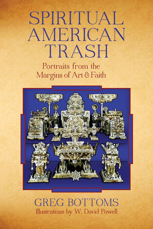 Spiritual American Trash by Greg Bottoms