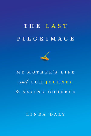 The Last Pilgrimage by Linda Daly