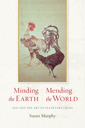 Minding the Earth, Mending the World by Susan Murphy