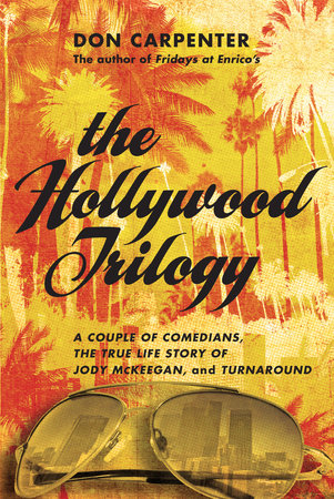 The Hollywood Trilogy by Don Carpenter