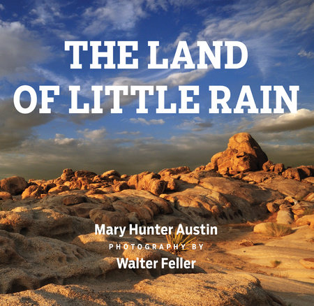The Land of Little Rain by Mary Hunter Austin