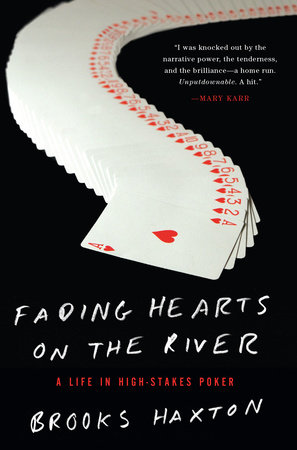 Fading Hearts on the River by Brooks Haxton