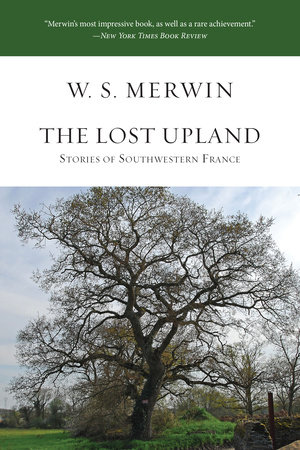 The Lost Upland by W.S. Merwin