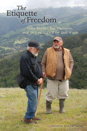 The Etiquette of Freedom by Gary Snyder and Jim Harrison
