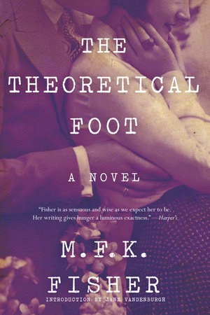 The Theoretical Foot by M. F. K. Fisher