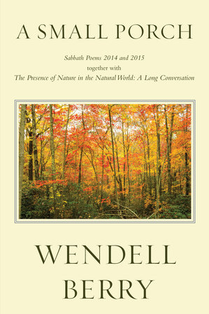 A Small Porch by Wendell Berry