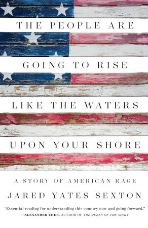 The People Are Going to Rise Like the Waters Upon Your Shore by Jared Yates Sexton